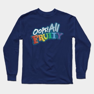 Oops! All Fruity 🏳️‍🌈 Long Sleeve T-Shirt